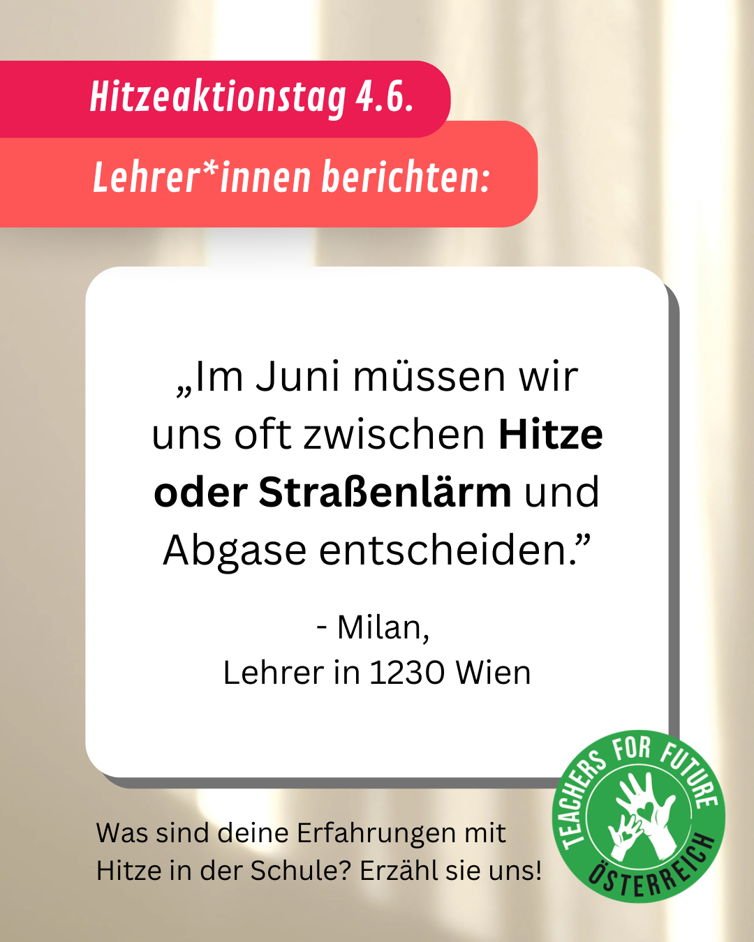 Bericht der Lehrperson Milan zum Hitzeaktionstag: Entscheidung im Juni oft zwischen Hitze oder Straßenlärm